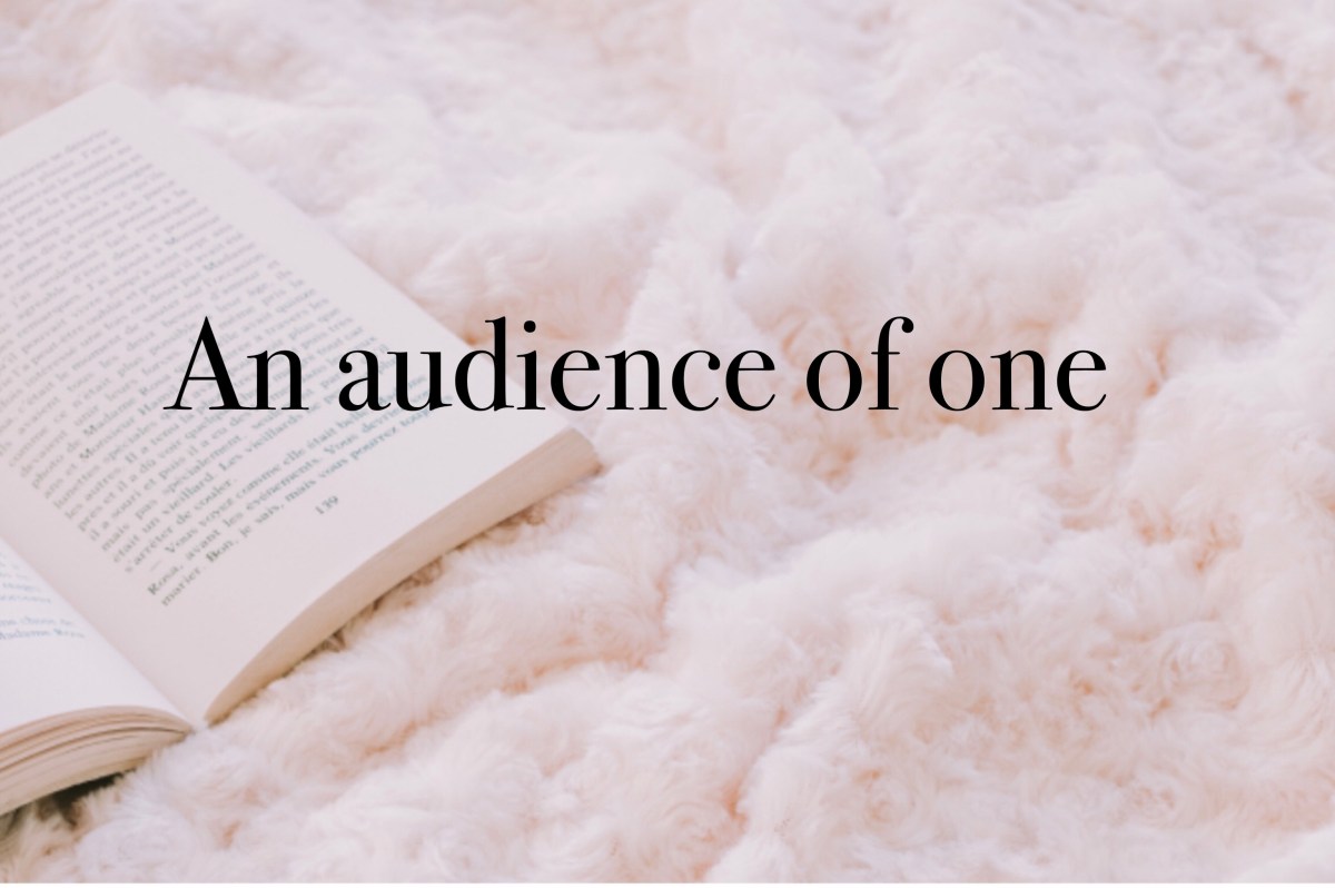 An audience of&nbsp;One